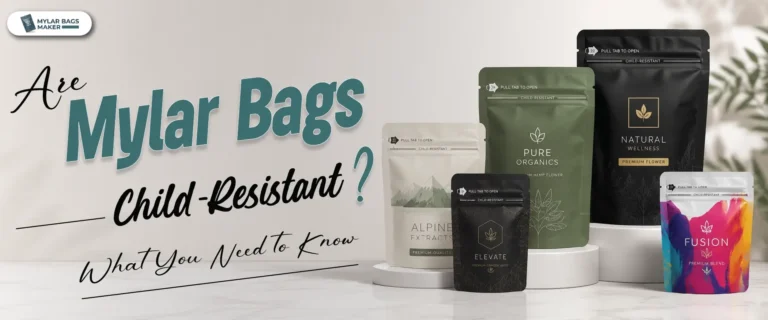 Are Mylar Bags Child-Resistant? What You Need to Know