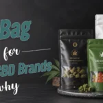 Which Mylar Bag Is Best for Cannabis & CBD Brands, and Why?